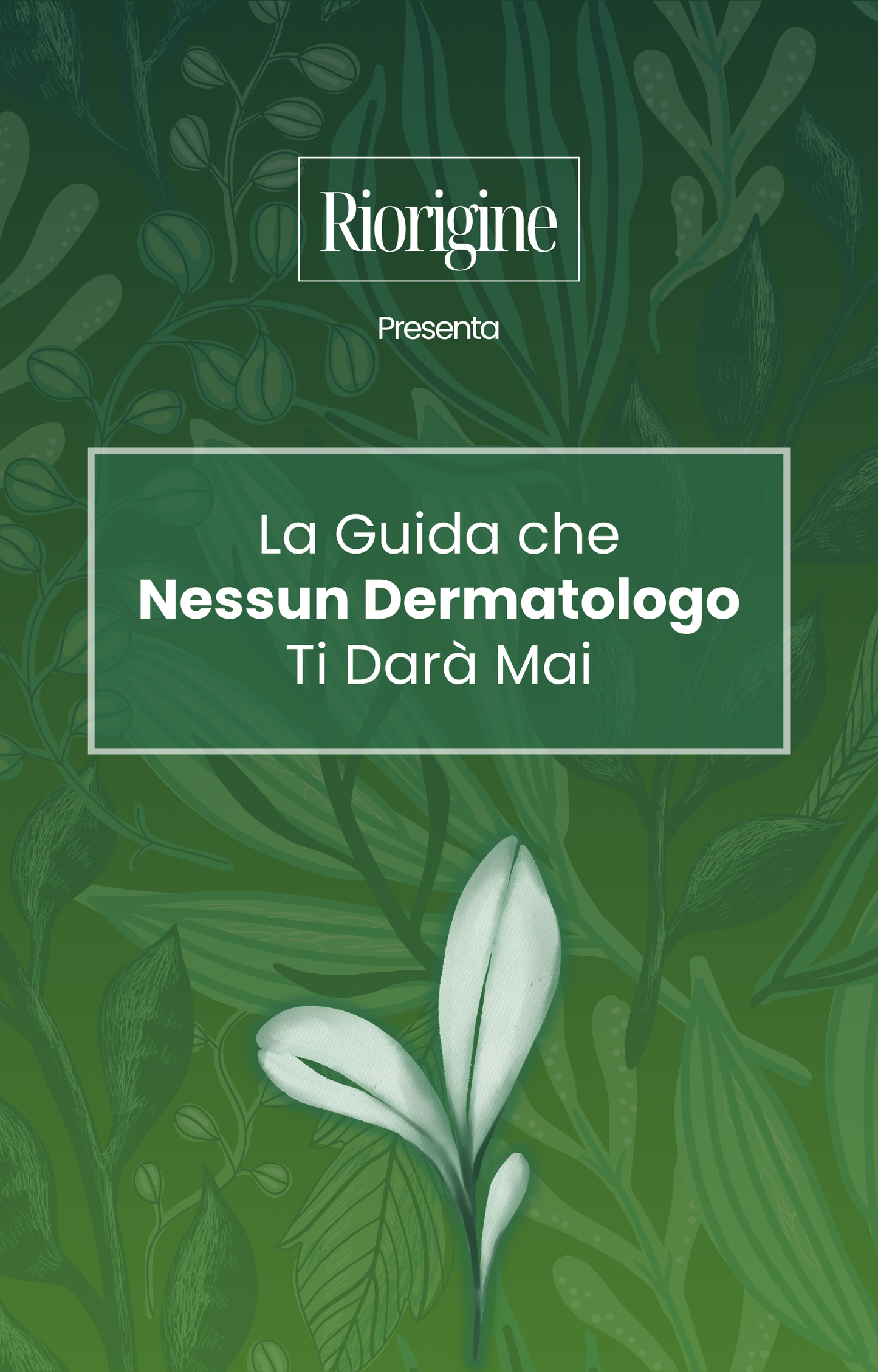 Ebook - La Guida Che Nessun Dermatologo Ti Darà Mai